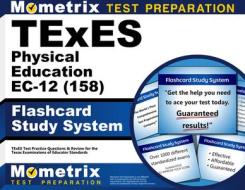 Texes Physical Education EC-12 (158) Flashcard Study System: Texes Test Practice Questions and Review for the Texas Examinations of Educator Standards di Texes Exam Secrets Test Prep Team edito da Mometrix Media LLC