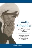 Saintly Solutions di Fr Joseph M Esper edito da Sophia Institute Press