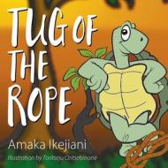 Tug of the Rope di Amaka Ikejiani edito da Strategic Book Publishing & Rights Agency, LLC