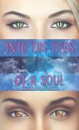 Into the Eyes of a Soul di Blessing Elise Williams edito da XULON PR