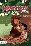 Momma's Little Talk with MIA di Taneah Francis edito da Tate Publishing & Enterprises