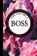 Girl You Are A Boss: Pink Rose di Sjg Publishing edito da LIGHTNING SOURCE INC