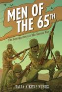 Men of the 65th: The Borinqueneers of the Korean War di Talia Aikens-Nuñez edito da ZEST BOOKS