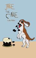 Jake the Cake di Luke Miller edito da AUSTIN MACAULEY