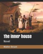 INNER HOUSE di Walter Besant edito da INDEPENDENTLY PUBLISHED