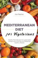 Mediterranean Diet for Vegetarians di Ken Fletcher edito da Mediterranean