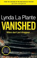 Vanished di Lynda La Plante edito da ZAFFRE