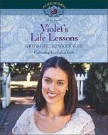 Violet\'s Life Lessons Study Guide di Beverly Elliott, Wendy Witherow edito da Mission City Press