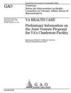 Gao-05-1041t Va Health Care: Preliminary Information on the Joint Venture Proposal for Va's Charleston Facility di United States Government Account Office edito da Createspace Independent Publishing Platform