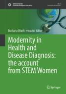Modernity In Health And Disease Diagnosis: The Account From STEM Women edito da Springer International Publishing AG