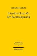 Interdisziplinarität der Rechtsdogmatik di Alexander Stark edito da Mohr Siebeck GmbH & Co. K