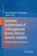 Genomic Architecture of Schizophrenia Across Diverse Genetic Isolates di Oleg Bulayev, Kazima Bulayeva, Stephen Glatt edito da Springer International Publishing