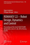 ROMANSY 22 - Robot Design, Dynamics and Control edito da Springer International Publishing
