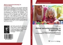 Aktive Lernunterstützung im Krippenalltag di Isabel Etspüler edito da AV Akademikerverlag