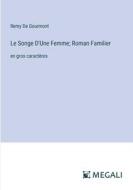 Le Songe D'Une Femme; Roman Familier di Remy De Gourmont edito da Megali Verlag
