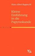 Kleine Einf Hrung in Die Papyruskunde di Hans-Albert Rupprecht edito da Wissenschaftliche Buchgesellschaft (Wbg)