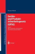 Geräte- und Produktsicherheitsgesetz (GPSG) di Thomas Wilrich edito da Springer-Verlag GmbH