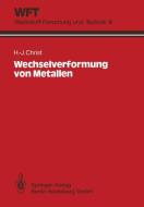 Wechselverformung von Metallen di Hans-Jürgen Christ edito da Springer Berlin Heidelberg