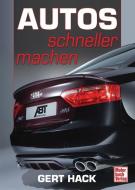 Autos schneller machen di Gert Hack edito da Motorbuch Verlag