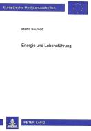 Energie und Lebensführung di Martin Baumert edito da Lang, Peter GmbH
