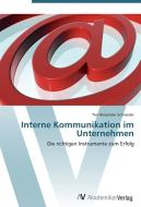 Interne Kommunikation im Unternehmen di Tim Alexander Schneider edito da AV Akademikerverlag