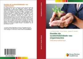 Gestao Da Sustentabilidade Nas Organizacoes di Amaral Luis Pedro, Martins Nelson, B Gouveia Joaquim edito da Novas Edicoes Academicas