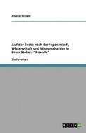 Auf Der Suche Nach Der 'Open Mind'. Wissenschaft Und Wissenschaftler in Bram Stokers Dracula di Andreas Grundel, Andreas Gr Ndel edito da Grin Verlag