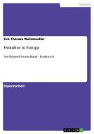 Esskultur in Europa di Eva Theresa Weismueller edito da GRIN Publishing
