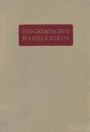 Biochemisches Handlexikon di H. Altenburg, I. Bang, K. Bartelt, Fr. Baum, C. Brahm, W. Cramer, K. Dieterich, R. Ditmar, M. Dohrn, H. Einbeck, Euler edito da Springer Berlin Heidelberg
