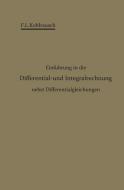 Einführung in die Differential- und Integralrechnung nebst Differentialgleichungen di F. L. Kohlrausch edito da Springer Berlin Heidelberg