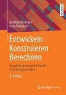 Entwickeln Konstruieren Berechnen di Bernhard Fleischer, Hans Theumert edito da Springer Vieweg