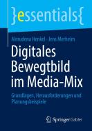 Digitales Bewegtbild im Media-Mix di Almudena Henkel, Jens Merheim edito da Springer-Verlag GmbH