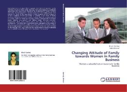 Changing Attitude of Family towards Women in Family Business di Bharti Kamboj, Babli Dhiman edito da LAP Lambert Academic Publishing