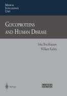Glycoproteins and Human Disease di Inka Brockhausen, William Kuhns edito da Springer Berlin Heidelberg