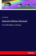 Deutscher Bühnen-Almanach di A. Entsch edito da hansebooks
