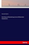 Sammlung und Bearbeitung Central Afrikanischer Vokabularien di Heinrich Barth edito da hansebooks