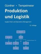 Produktion und Logistik di Horst Tempelmeier, Hans-Otto Günther edito da Books on Demand