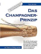 Das Champagner-Prinzip di Hans Janotta edito da Books on Demand
