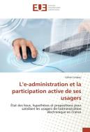 L'e-administration et la participation active de ses usagers di Céline Cordeau edito da Editions universitaires europeennes EUE