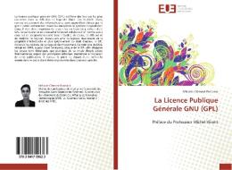 La Licence Publique Générale GNU (GPL) di Mélanie Clément-Fontaine edito da Editions universitaires europeennes EUE