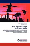 The Agile Change Methodology di Anat Hassner Nahmias, Caroline Perkins edito da LAP Lambert Academic Publishing