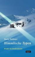 Himmlische Typen di Maria Thalmayr edito da Books on Demand