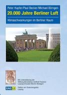 20.000 Jahre Berliner Luft di Peter Hupfer, Paul Becker, Michael Börngen edito da Edition am Gutenbergplatz Leipzig