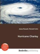 Hurricane Charley di Jesse Russell, Ronald Cohn edito da Book On Demand Ltd.