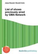 List Of Shows Previously Aired By Gma Network edito da Book On Demand Ltd.
