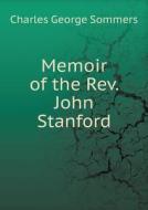 Memoir Of The Rev. John Stanford di Charles George Sommers edito da Book On Demand Ltd.