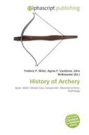 History Of Archery edito da Betascript Publishing