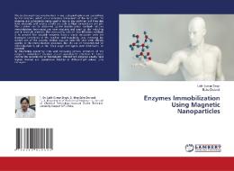 Enzymes Immobilization Using Magnetic Nanoparticles di Lalit Kumar Singh, Esha Dwivedi edito da LAP LAMBERT Academic Publishing
