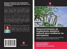 Desenvolvimento do Suplemento dietético natural para mulheres na menopausa di Hansa Dautaniya, Priyanka Diwan, Rajesh Kumar Doutaniya edito da Edições Nosso Conhecimento