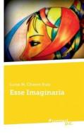 Esse Imaginaria di Luisa M Chaves Ruiz edito da Vindobona Verlag